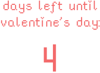 4 days left until valentine’s day