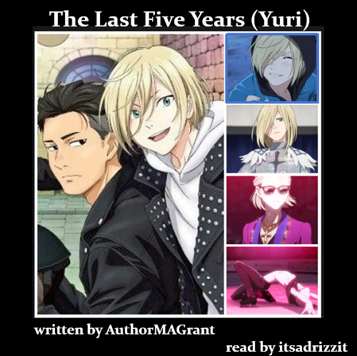 The Last Five Years podfic cover by analise010 featuring a large photo of Otabek and Yuri on Otabek's motorcycle and a series of three smaller photos of Yuri to the right of this.