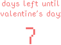 7 days left until valentine’s day