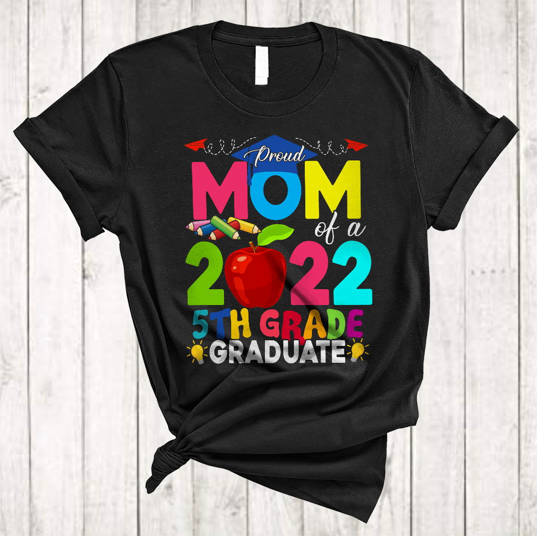 Proud Mom Of A 2022 5th Grade Graduate Cool Graduation Lover Family Group Shirt - Picture 3 of 9